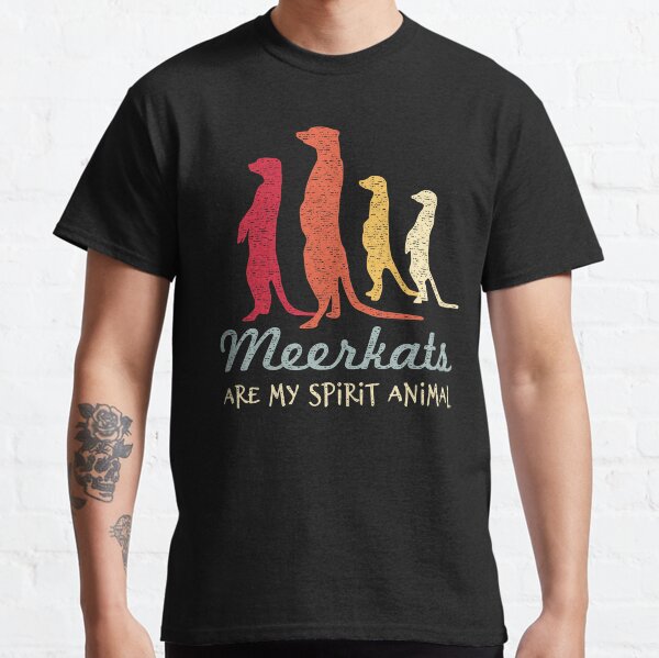 Erdmännchen sind mein Geist Tier - Liebe Erdmännchen Classic T-Shirt