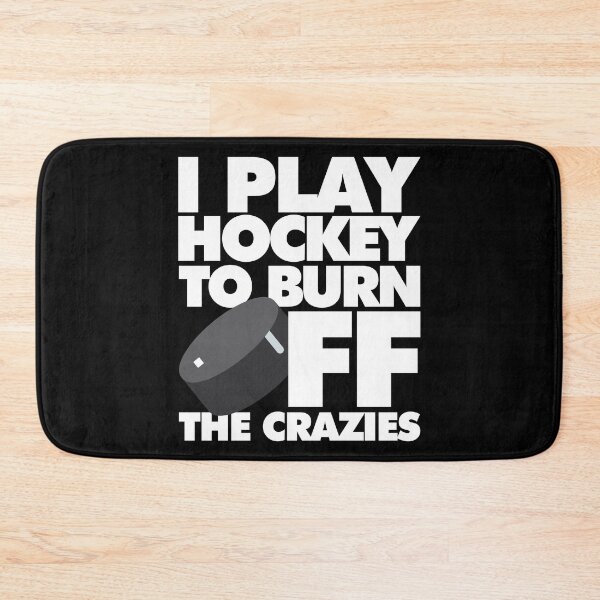 Item preview, I play Hockey to Burn Off the Crazies Funny Sports designed and sold by elhefe.
