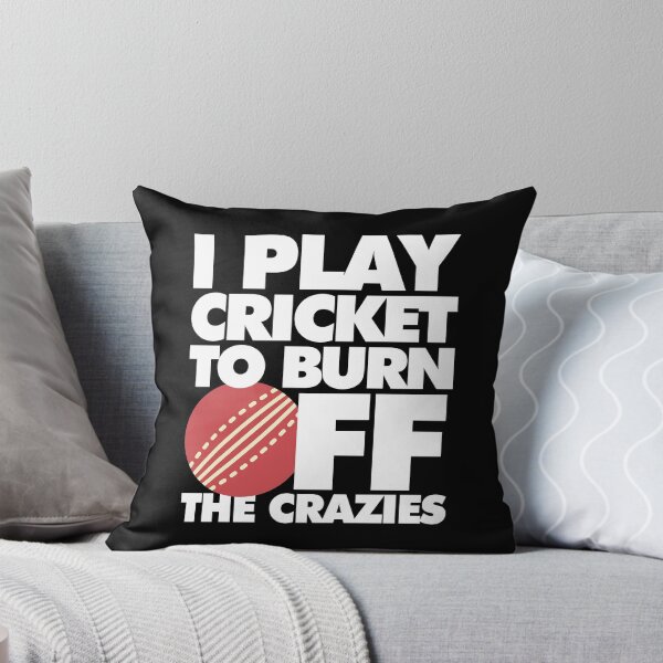 Item preview, I play Cricket to Burn Off the Crazies Funny Sports designed and sold by elhefe.