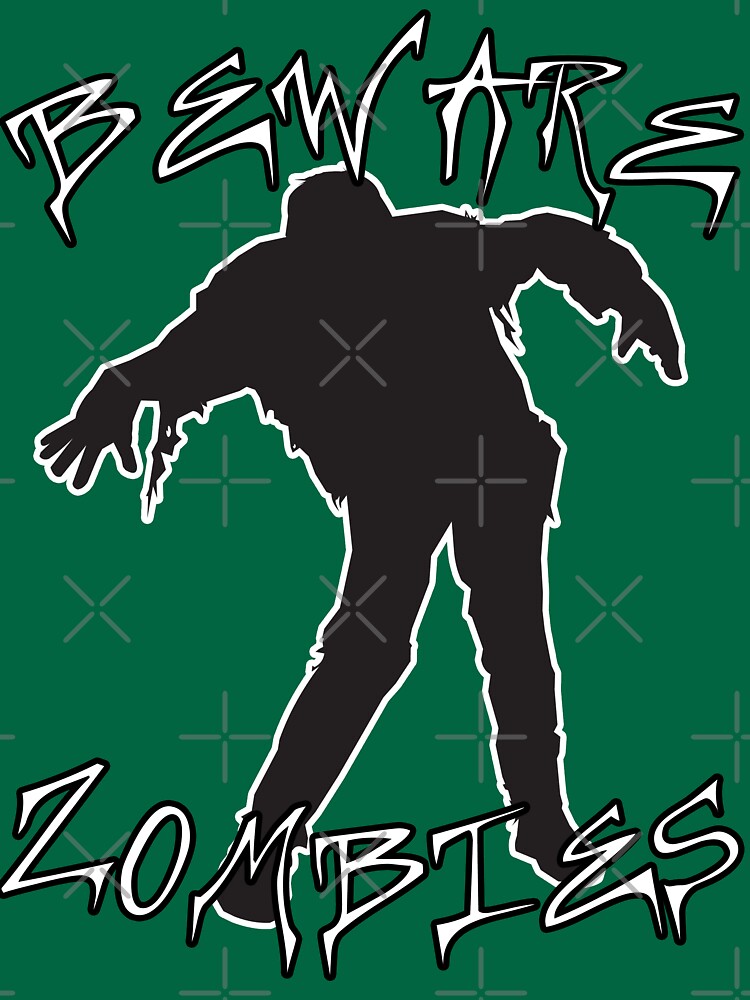 “Beware Zombies” T-shirt by chromedesign | Redbubble