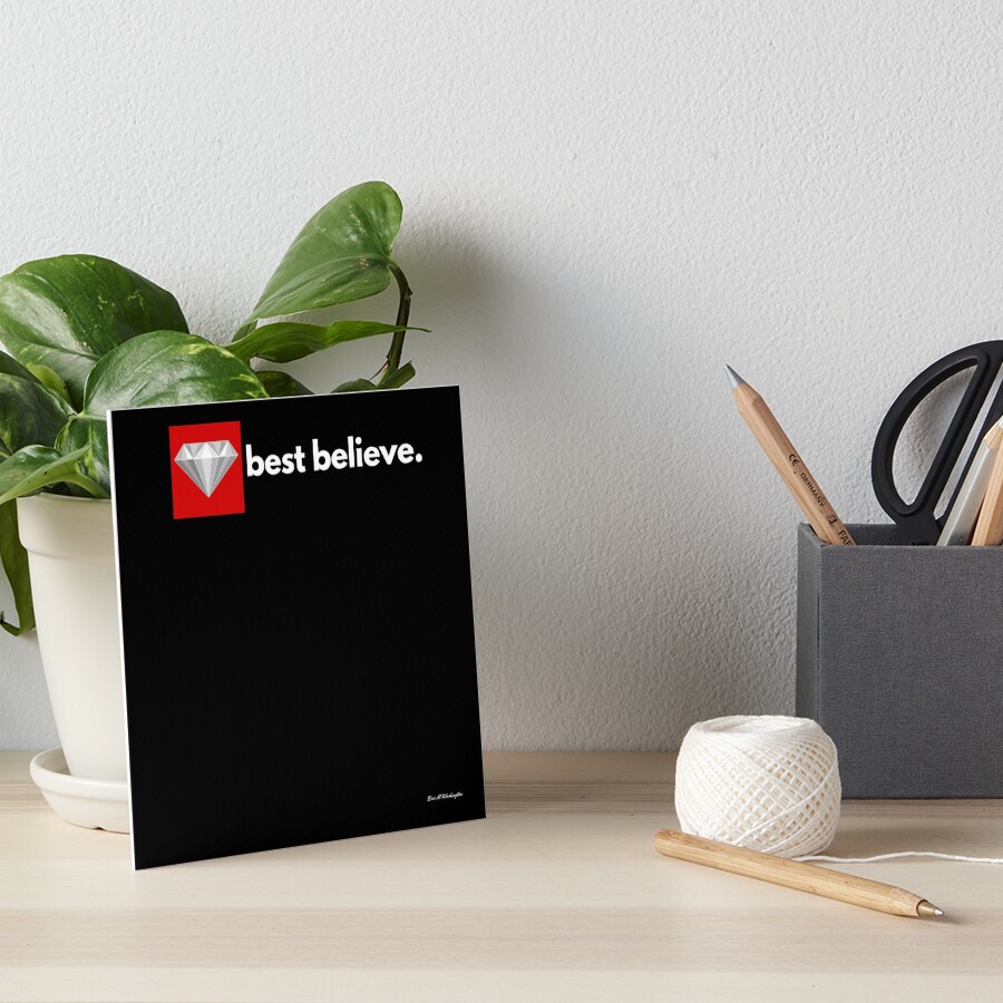 best believe Art Board Print