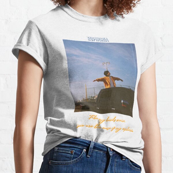 Your Euphoria Classic T-Shirt