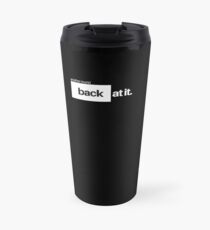 At It Again Travel Mug