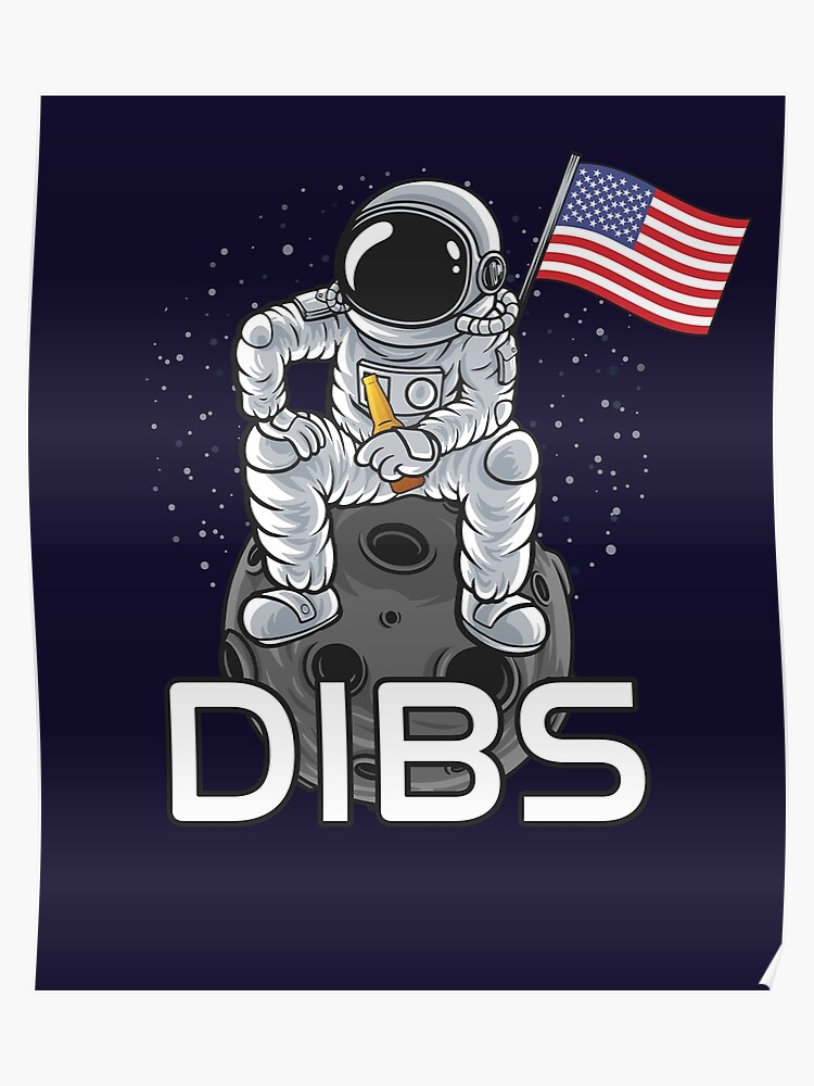 Dibs Astronaut Funny Moon Landing 50th Anniversary Beer Break Usa Flag Space Exploration Poster