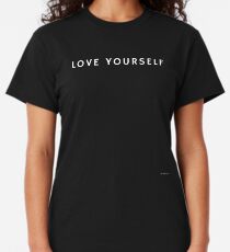 LOVE YOURSELF #1 Classic T-Shirt