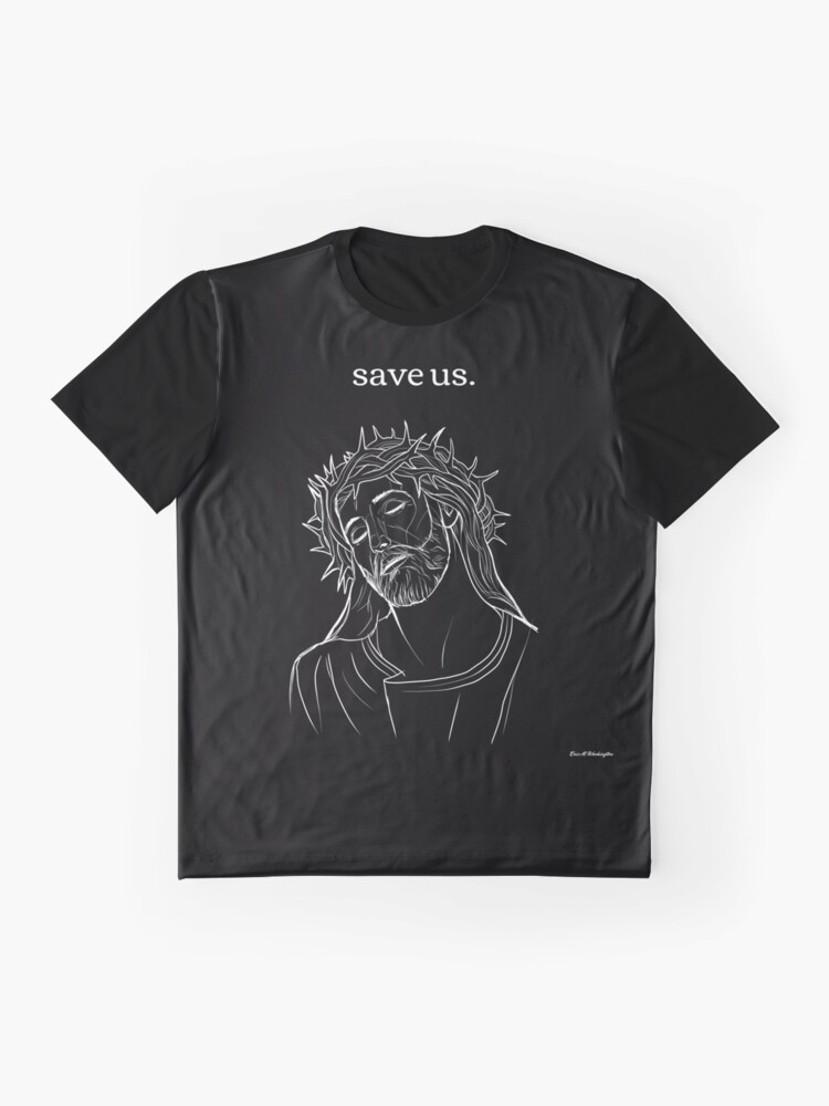 Alternate view of save us. Graphic T-Shirt
