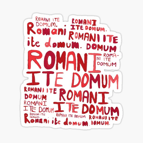 Romans Go Home Sticker
