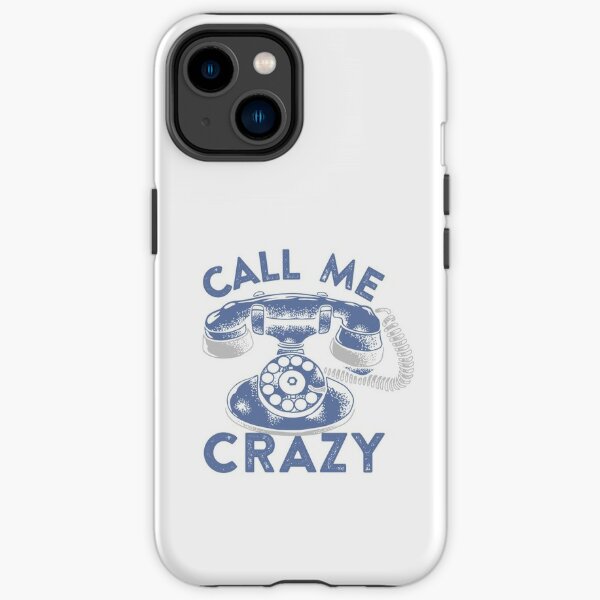 Call Me Crazy iPhone Tough Case