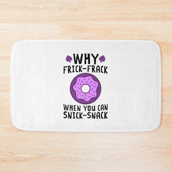 Item preview, why frick-frack when you can snick-snack designed and sold by CleverJane.