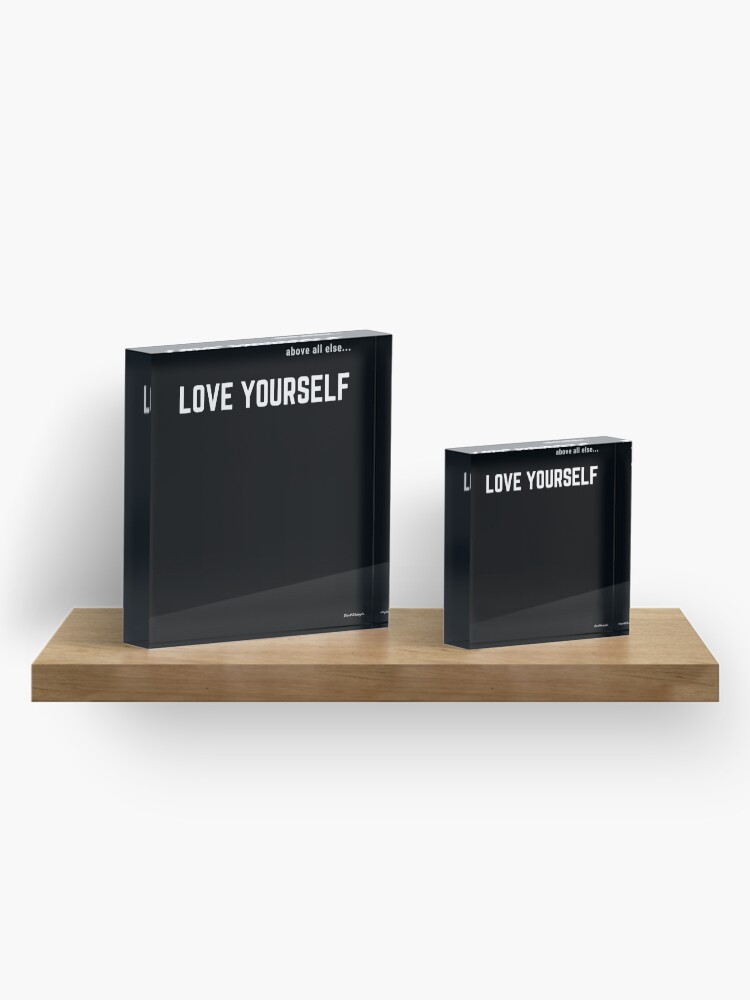 Alternate view of LOVE YOURSELF #2 Acrylic Block