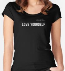 LOVE YOURSELF #2 Fitted Scoop T-Shirt