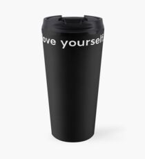 LOVE YOURSELF #4 Travel Mug