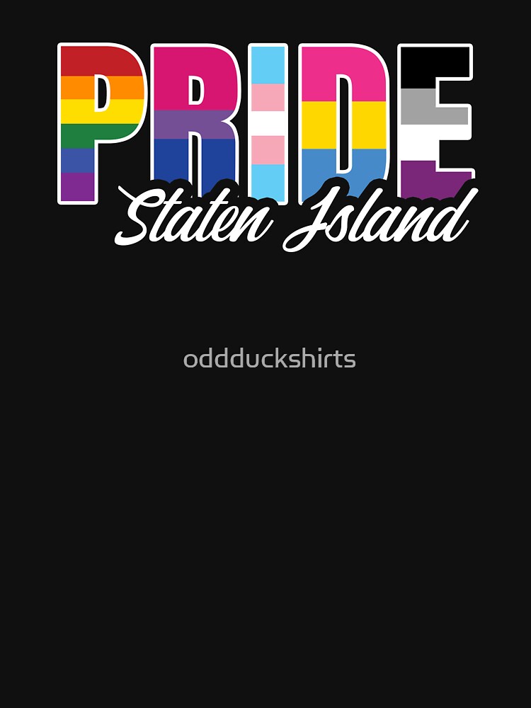 Staten Island New York City Gay Pride Lesbian Bisexual Transgender Pansexual LGBT LGBTQ by oddduckshirts