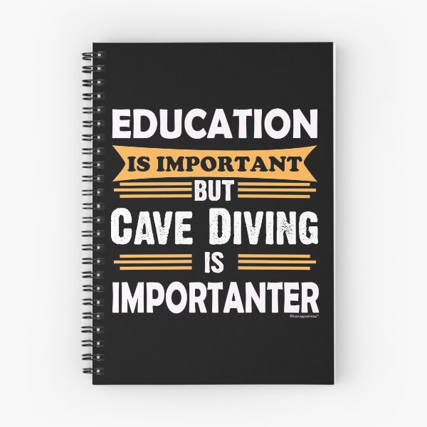 Item preview, Cave Diving is Importanter Than Education. Funny Sarcasm designed and sold by CoolApparelShop.