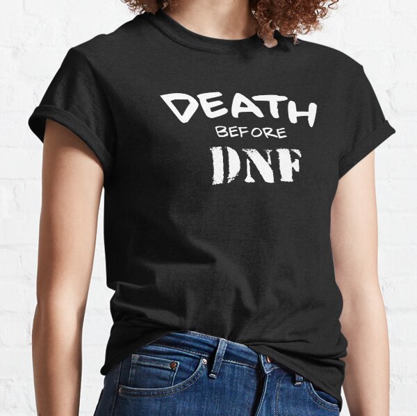 Item preview, Death Before DNF designed and sold by Esskay Designs.