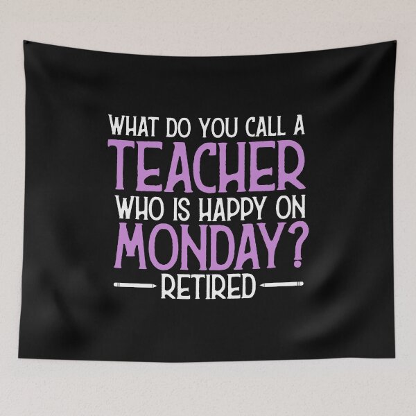 Item preview, What Do You Call A Teacher Who Is Happy On A Monday Funny Retirement Gift Shirt designed and sold by PremiumDesignz.