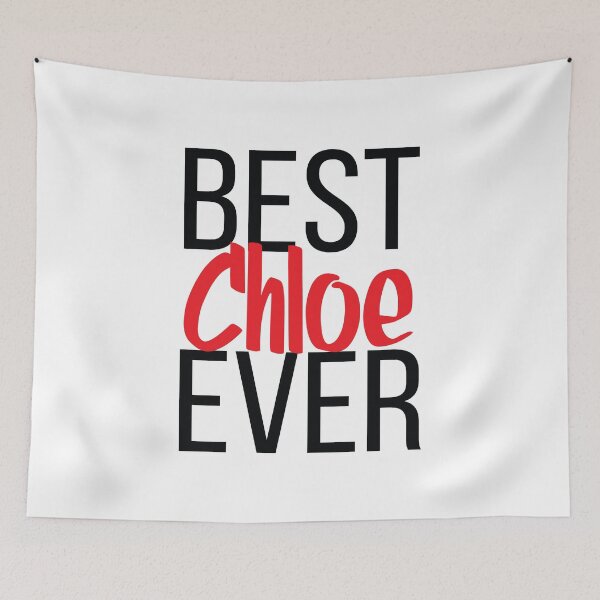 Item preview, Best Chloe Ever Chloe My Name Is Chloe! designed and sold by ProjectX23.