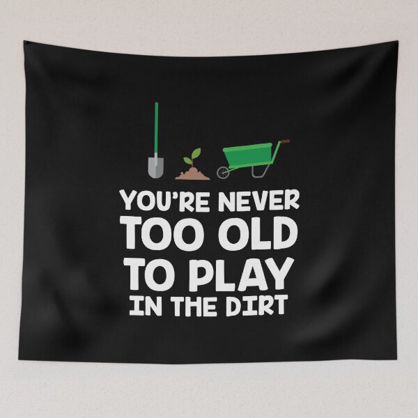 Item preview, Never Too Old To Play In The Dirt Gardening Gift designed and sold by haselshirt.