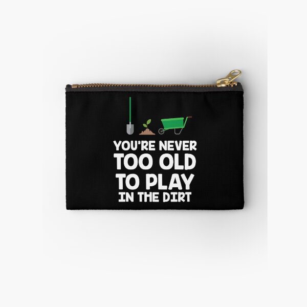 Item preview, Never Too Old To Play In The Dirt Gardening Gift designed and sold by haselshirt.