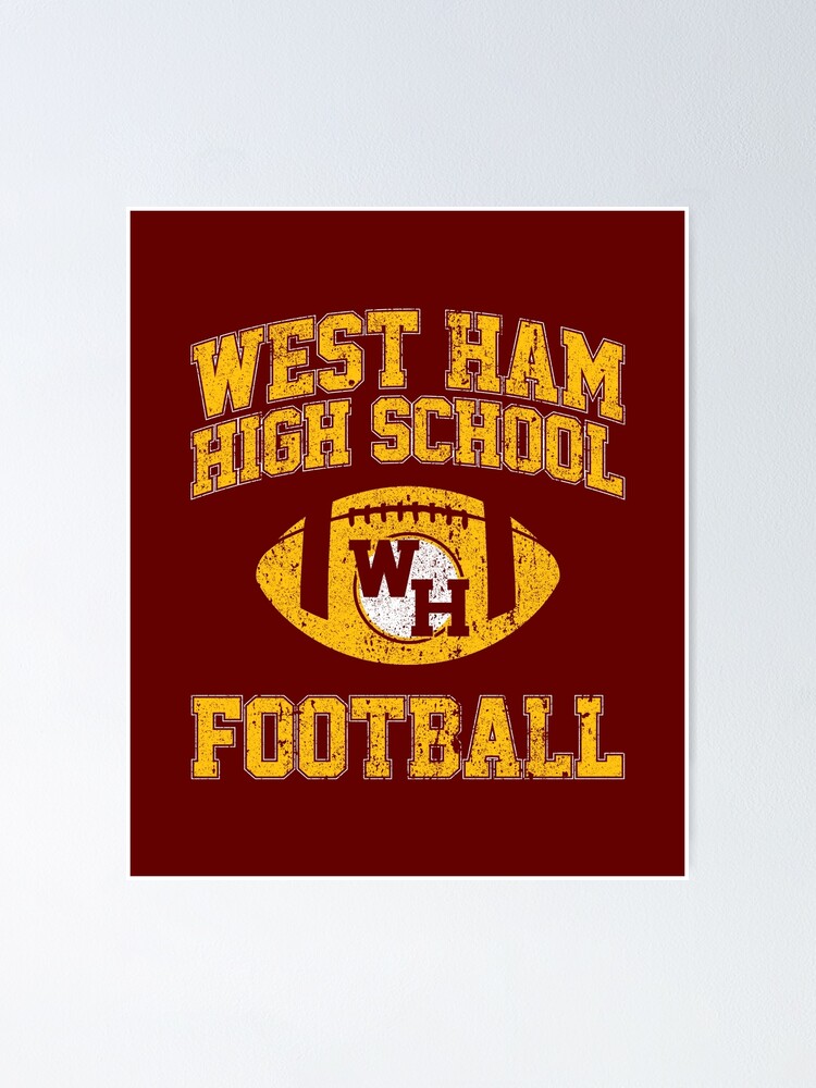 "West Ham High School Football" Poster for Sale by huckblade Redbubble