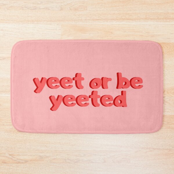 Item preview, yeet or be yeeted designed and sold by nxtleveldesign.