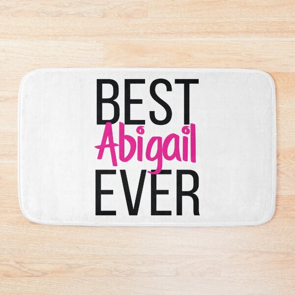 Item preview, Best Abigail Ever Abigail My Name Is Abigail! designed and sold by ProjectX23.