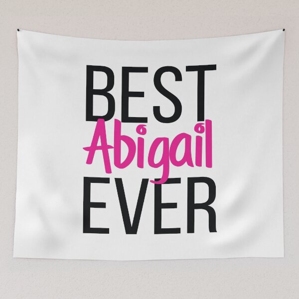 Item preview, Best Abigail Ever Abigail My Name Is Abigail! designed and sold by ProjectX23.