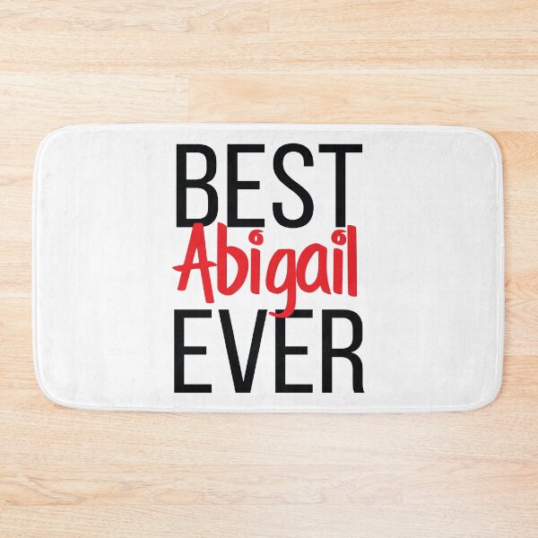 Item preview, Best Abigail Ever Abigail My Name Is Abigail! designed and sold by ProjectX23.