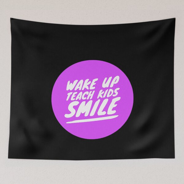 Item preview, Wake Up Teach Kids Smile designed and sold by cvgbearcat.