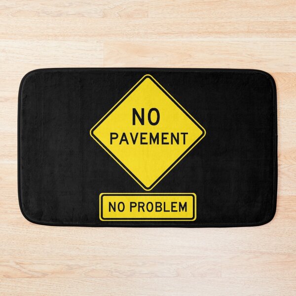 Item preview, NO PAVEMENT - No Problem!  Roadsign for 4x4, Off Road designed and sold by NewNomads.