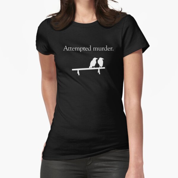 Attempted Murder (White design) Fitted T-Shirt