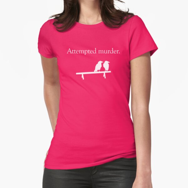 Attempted Murder (White design) Fitted T-Shirt