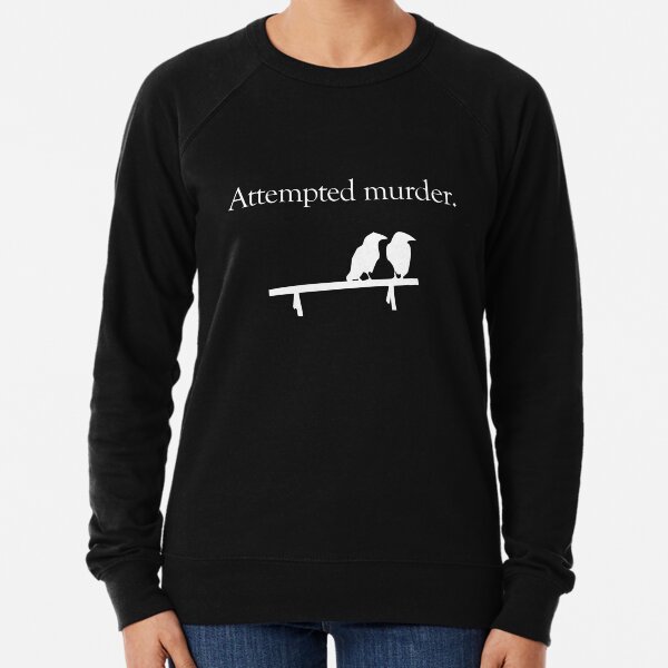 Attempted Murder (White design) Lightweight Sweatshirt