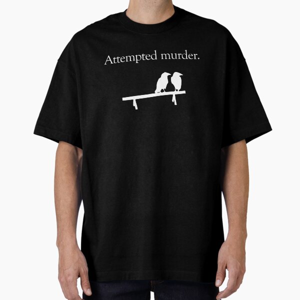 Item preview, Attempted Murder (White design) designed and sold by jezkemp.