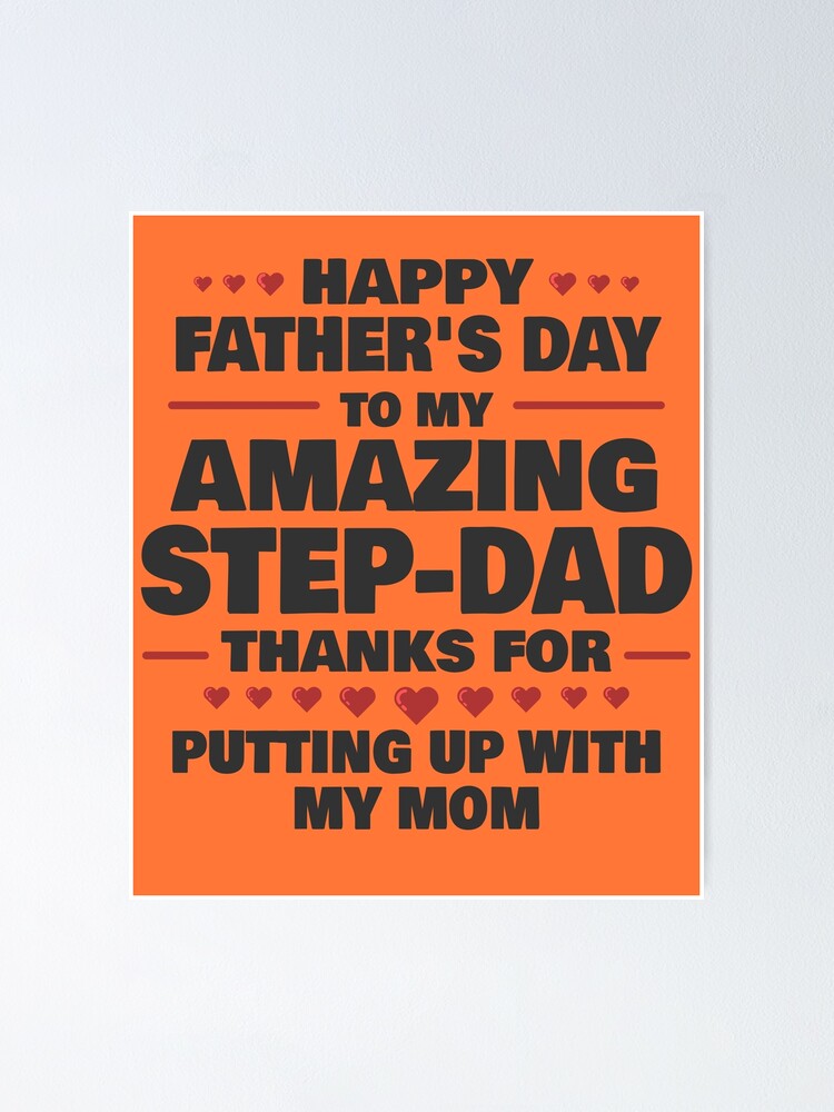 Happy Fathers Day Step Dad Happy Father's Day To My Amazing Step-Dad Thanks For Putting Light Shirt"  Poster By Rhonstoppable27 | Redbubble