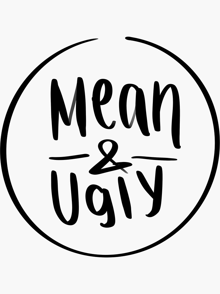 mean-ugly-sticker-sticker-by-reeseychieen-redbubble