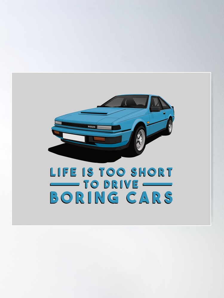 Life is too short to drive boring cars - Nissan Silvia S12