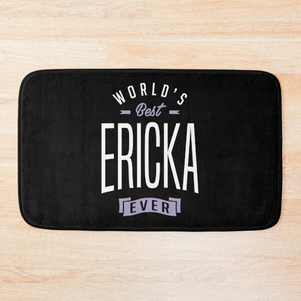 Item preview, Best Ericka Ever designed and sold by RafaelLopezz.