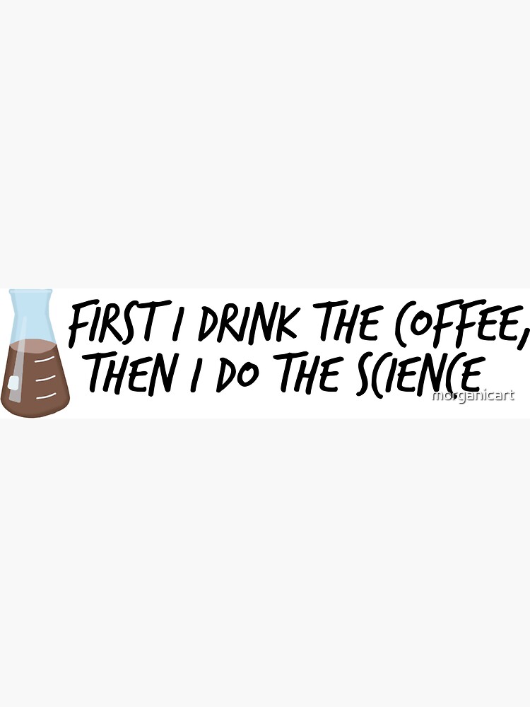 Thumbnail 3 of 3, Magnet, Drink the Coffee, Do the Science designed and sold by morganicart.