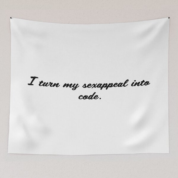 Item preview, I turn my sexappeal into code designed and sold by KeepOnCoding.