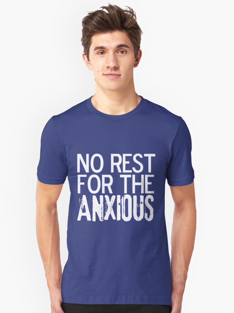 Alternate view of No Rest for the ANXIOUS Slim Fit T-Shirt