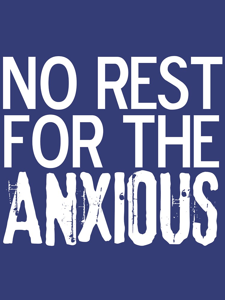 No Rest for the ANXIOUS by SilverFaeryMoon