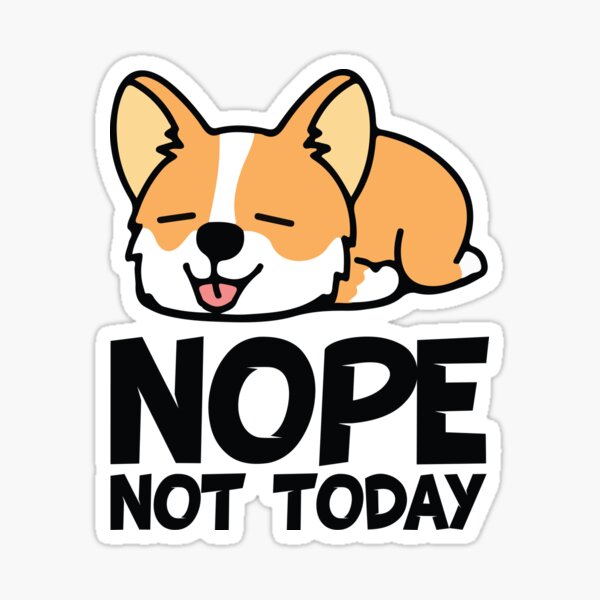 Item preview, Nope - Not Today designed and sold by DogsHearted.
