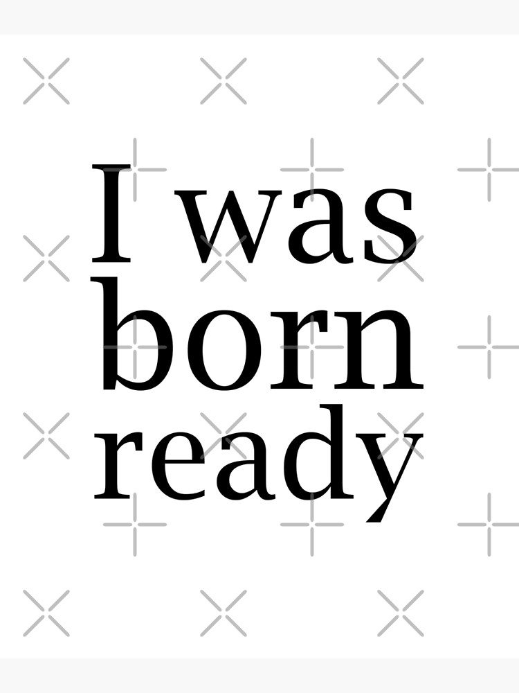 i-was-born-ready-motivation-sentence-in-black-english-letters-poster