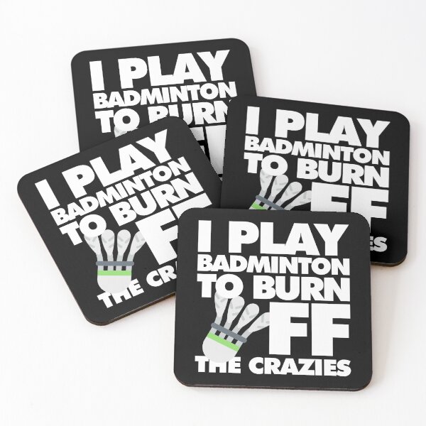 Item preview, I play Badminton to Burn Off the Crazies Funny Sports designed and sold by elhefe.