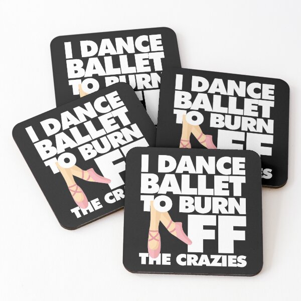 Item preview, I dance Ballet to Burn Off the Crazies Funny Sports designed and sold by elhefe.