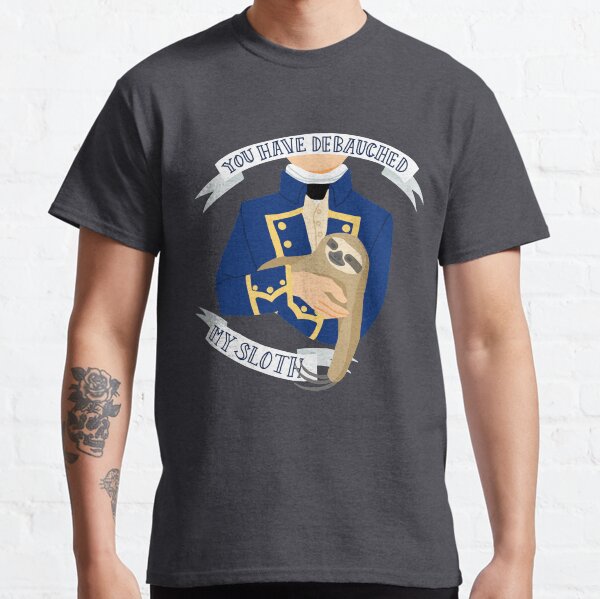 "You Have Debauched My Sloth" Aubreyad Design Classic T-Shirt