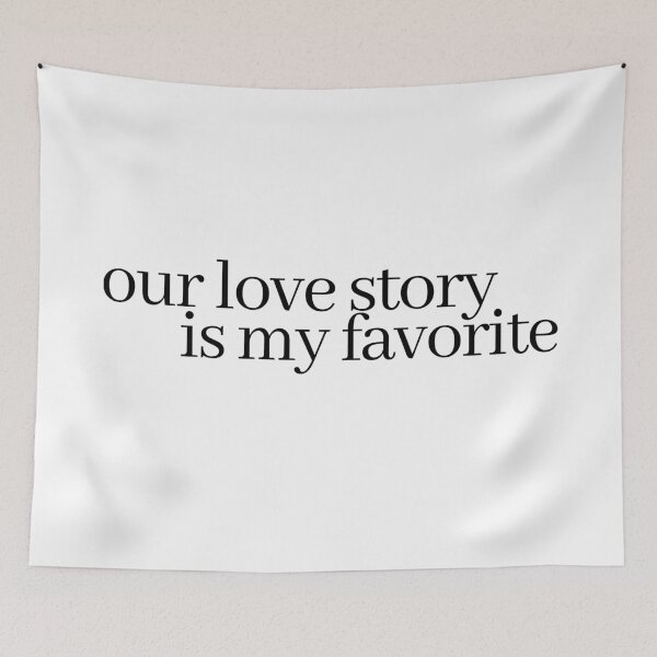 Item preview, our love story is my favorite designed and sold by LeighAnne64.