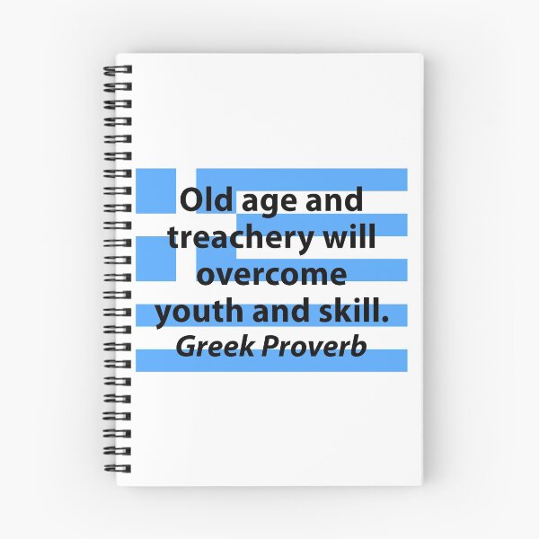 Item preview, Old Age and Treachery - Greek Proverb designed and sold by CrankyOldDude.