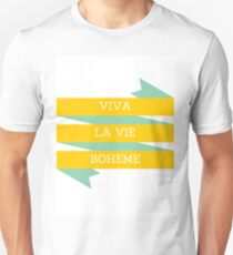 Viva La Vie Boheme Unisex T-Shirt